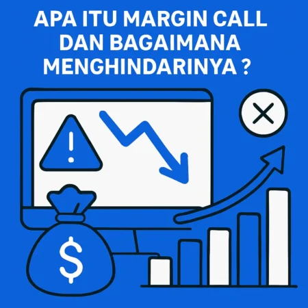 Apa Itu Margin Call dan Bagaimana Menghindarinya?
